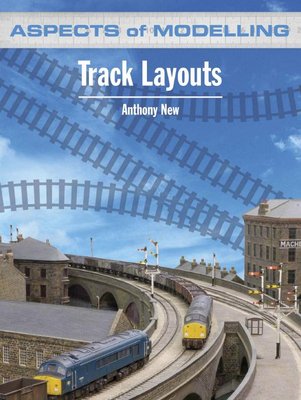 Aspects of modelling. Track Layouts (Anthony New 2011).jpg