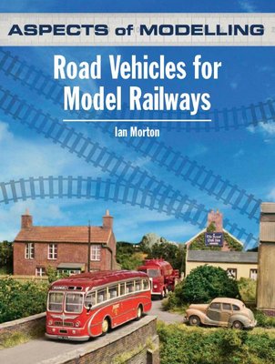 Aspects of modelling. Road Vehicles Model Railways (Ian Morton 2007).jpg